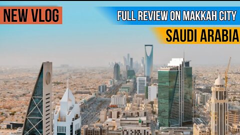 Full Review Vlog On Makkah City | New Vlog | Saudi Arabia Vlogs | @gulfvacancy07