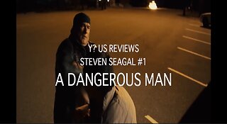 We Finally Review A Steven Seagal Movie, and It's Almost Too Dangerous (2009 A Dangerous Man)