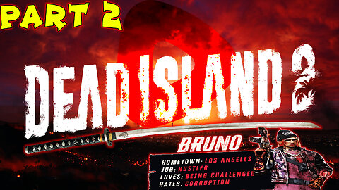 🧟 Dead Island 2: GE 🧟 😱 Survival-Horror in LA😱 First Time Playthrough || Part 2 ||