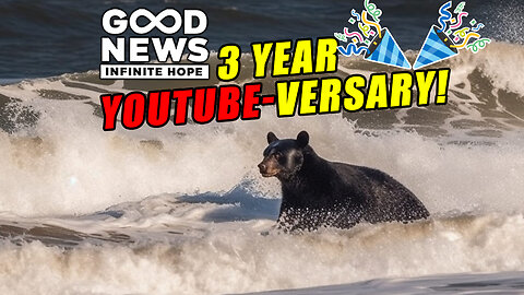 GOOD NEWS - Infinite Hope # 139 It's also my 3 Year YouTube-versary!