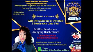 With The Measure of The Rule, I Reach even Unto You! Fulfilled Obedience- Avenging Disobedience