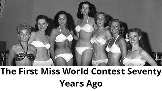 The First Miss World Contest Seventy Years Ago