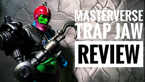 Masterverse New Eternia Trap Jaw Unboxing and Review