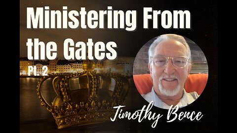 126: Pt. 2 Ministering From the Gates - Timothy Bence on Spirit-Centered Business™