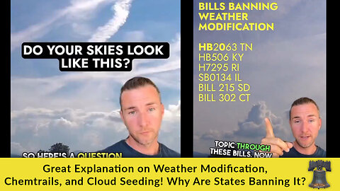 Great Explanation on Weather Modification, Chemtrails, and Cloud Seeding! Why Are States Banning It?