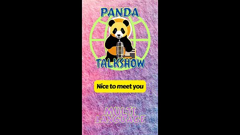 PandaTalkShow - Nice to meet you