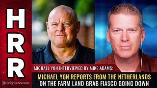 Michael Yon reports from The Netherlands on the FARM LAND GRAB fiasco going down