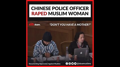 "Don't you have a mother?" | Muslim woman raped by Chinese police officer