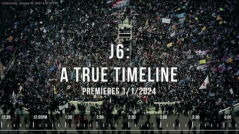 J6: A True Timeline - Trailer - 01/01/2024