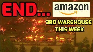 3rd Amazon Warehouse BURNS THIS WEEK!!