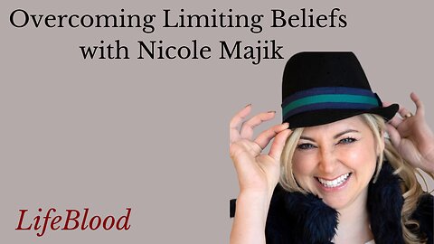 Overcoming Limiting Beliefs with Nicole Majik
