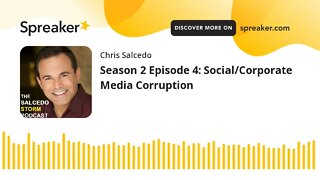 Season 2 Episode 4: Social/Corporate Media Corruption