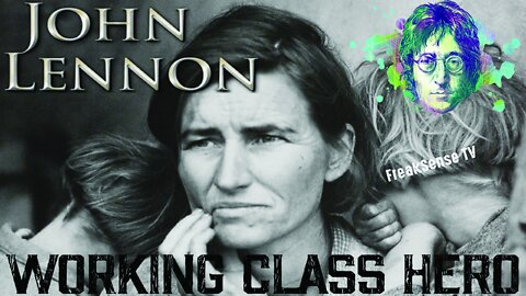Working Class Hero by John Lennon ~ Dedicated to ALL those who have Died trying to remain Sovereign!