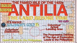 TAGALOG BERSYON: The Famed Isle of Antilia in the Philippines. Solomon's Gold Series: Part 15A