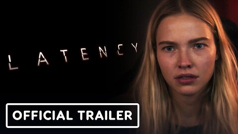 Latency - Trailer