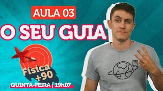 Como atingir os +90% em FÍSICA (AULA 03)