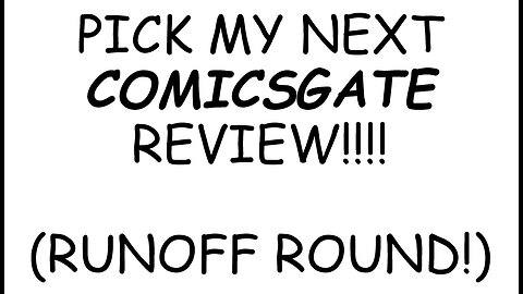 Pick My Next COMICSGATE Review (Runoff Round)!!!
