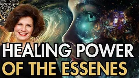 Dana Micucci: The Healing Power of the Essenes