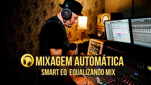 Mixagem Automática com Smart EQ 3