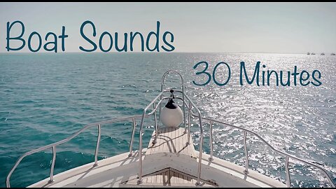 Take A Nap With 30 Minutes Of Boat Sounds Video