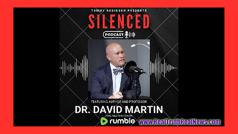 🎬🔥 Podcast Documentary: "Silenced" with Tommy Robinson and Dr. David E. Martin