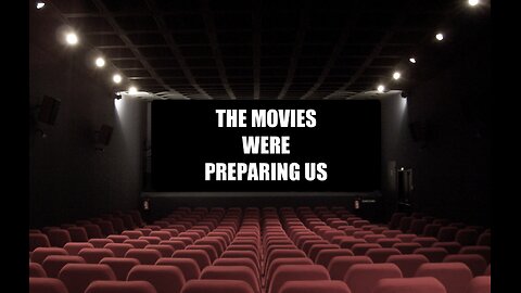 THE MOVIES WERE PREPARING US