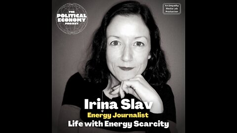 Life with Energy Scarcity 101 with Irina Slav - Political Economy Project