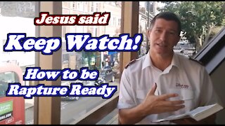 How to be Rapture Ready | "Keep Watch"