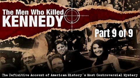 Episode 9 of 9: The Men Who Killed Kennedy - The Guilty Men (2003)