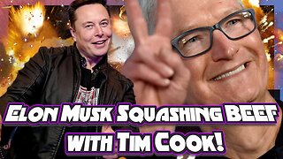 Elon Musk Squashing BEEF with Tim Cook!