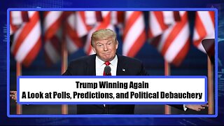 Trump Winning Again - A Look at Polls, Predictions, and Political Debauchery
