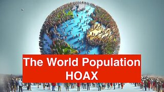 The World Population HOAX