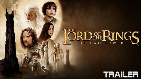 LORD OF THE RINGS: THE TOW TOWERS - OFFICIAL TRAILER #2 - 2002