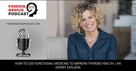 How To Use Functional Medicine To Improve Thyroid Health | An Expert Explains