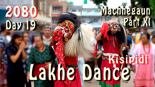 Lakhe Dance at Machhegaun | 2080-04-20 | Part XI