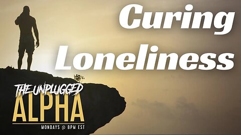 TUA # 115 - How To Deal With Loneliness