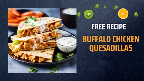 Free Buffalo Chicken Quesadillas Recipe 🌶️🧀🍗+ Healing Frequency🎵
