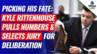 PICKING HIS FATE: Kyle Rittenhouse Pulls Numbers & Selects Jury For Deliberation
