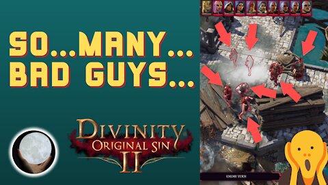 A Patient Gamer Plays...Divinity Original Sin II: Part 12 Too Many Bad Guys On The Docks