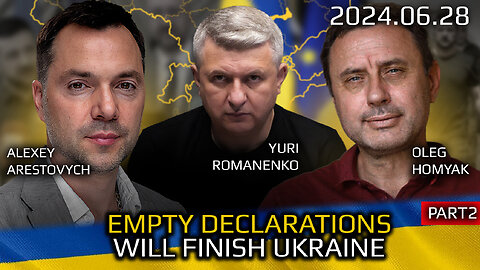 Empty Declarations (Part2). War in Ukraine, Analytics. Arestovich, Romanenko, Homyak.