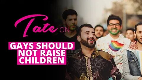 Tate on Gays Should Not Raise Children | Episode #34 [October 22, 2018] #andrewtate #tatespeech
