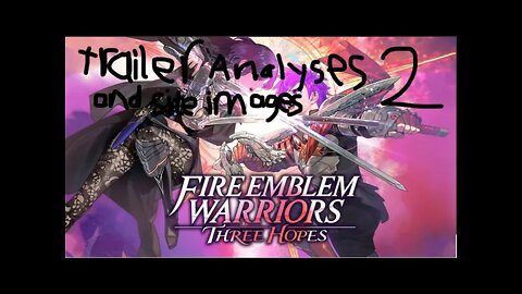 fe warriors three hopes trailer analyses 2