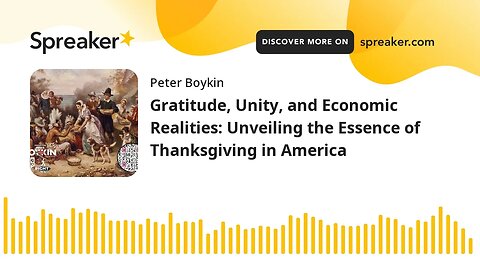 Gratitude, Unity, and Economic Realities: Unveiling the Essence of Thanksgiving in America