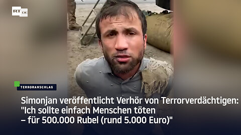 Terrorverdächtiger: "Ich sollte einfach Menschen töten – für 500.000 Rubel (rund 5.000 Euro)"