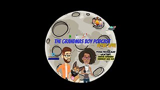 The Grandmas Boy Podcast After Dark W/FRIDAY! EP.77-Duh Fuq?