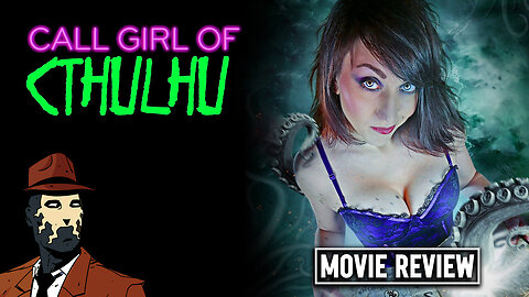 Call Girl of Cthulhu 2014 | MOVIE REVIEW