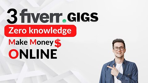 3 Fiverr gigs which require no skills to make money online in 2024