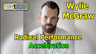 Radical Performance Acceleration with Wylie McGraw & Tony DUrso