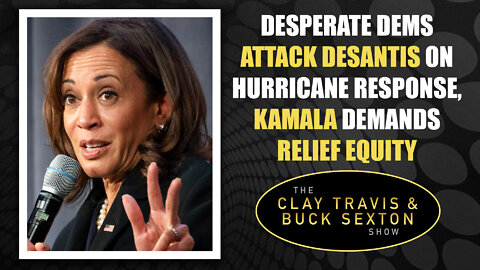Desperate Dems Attack DeSantis on Hurricane Response, Kamala Demands Relief Equity