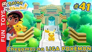 Pokémon: Let's Go #41 ⚡️ CHEGAMOS na LIGA POKÉMON!